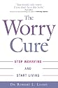 The Worry Cure: Stop worrying and start living