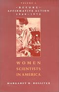 Women Scientists in America: Before Affirmative Action, 1940-1972 (Women Scientists in America)