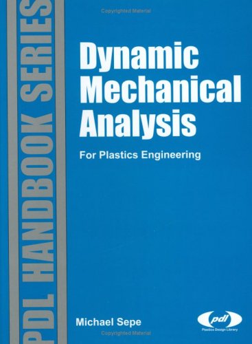 Dynamic mechanical analysis for plastics engineering