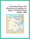 Automotive Repair and Maintenance Equipment in Egypt: A Strategic Entry Report, 2000