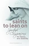 Review Servant Publications,U.S.  / Someone to Lean on: Spiritual Companions for Illness and Disability