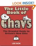 The Little Book of Chavs: The Branded Guide to Britain's New Elite (Chav's Series)