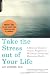 Take the Stress Out of Your Life: A Medical Doctor's Proven Program to Minimize Stress and Maximize Health [Book with Two Audio CDs]