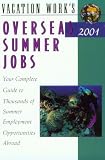 Vacation Work Overseas Summer Jobs 2001 (Overseas Summer Jobs, 2001)