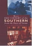 More Odd Corners of the Southern from the Days of Steam