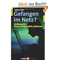 Gefangen im Netz?: Onlinesucht: Chats, Onlinespiele, Cybersex