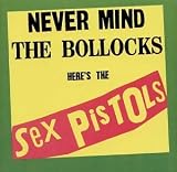 Never Mind The Bollocks Here's The Sex Pistols - Sex Pistols