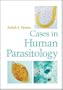 Cases in Human Parasitology