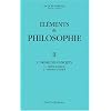 Elements de philosophie II: L'ordre des concepts grande logique petite logique
