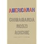 Americanah by Chimamanda Ngozi Adichie
