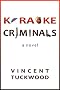 Karaoke Criminals - A Novel