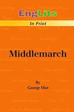 EngLits-in-Print: Middlemarch: Summary of Middlemarch by George Eliot (Englits in Print)