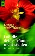 La� dir deine Tr�ume nicht stehlen