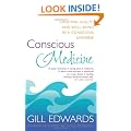 Conscious Medicine: Creating Health and Well-Being in a Conscious Universe