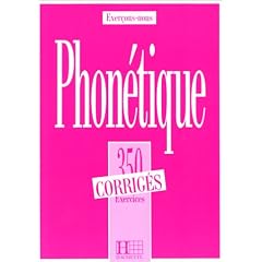 Phon�tique: 350 exercices corrig�s