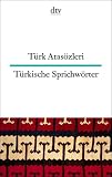 Türkische Sprichwörter: Türkisch / Deutsch. Ein lachender Essigverkäufer macht bessere Geschäfte als ein Honigverkäufer mit saurem Gesicht