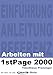 Arbeiten mit 1stPage 2000. Einführung, Anleitung, Referenz.