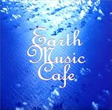 Earth Music Cafe-A Place Of Healing Ambient