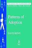 Patterns of Adoption (Working Together For Children
 Young People And Their Families),
David Howe