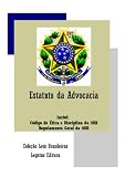 Estatuto da Advocacia e da OAB - Código de Ética e Disciplina da OAB - Ordem dos Advogados do Brasil (Coleção de Leis Brasileiras) (Portuguese Edition)