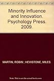 Minority influence and innovation : antecedents, processes and consequences