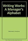 Writing works : a manager's alphabet