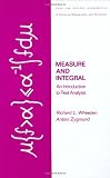 Measure and Integral: An Introduction to Real Analysis (Chapman & Hall/CRC Pure and Applied Mathematics)