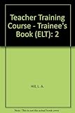 A teacher training course for teachers of EFL