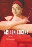 Produkt-Bild: Arte in Cucina: 33 K&uuml;nstler und ihre Lieblingsrezepte