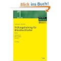 Pr�fungstraining f�r Bilanzbuchhalter, Band 1: Jahresabschluss. IFRS-Grundlagen. Steuerlehre