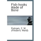 Fish-hooks Made of Bone by Putnam F. W. (Frederic Ward)