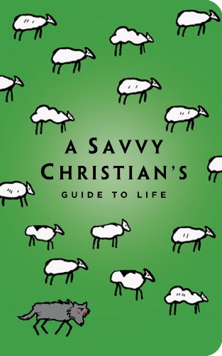The Savvy Christian's Guide to Life