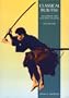 Classical Bujutsu (Martial Arts and Ways of Japan, V. 1.)