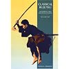 Classical Bujutsu (Martial Arts and Ways of Japan, V. 1.)