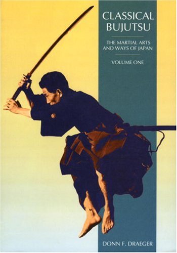 Classical Bujutsu (Martial Arts and Ways of Japan, V. 1.)