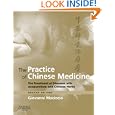 The Practice of Chinese Medicine: The Treatment of Diseases with Acupuncture and Chinese Herbs by Giovanni Maciocia CAc(Nanjing)