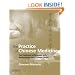 The Practice of Chinese Medicine: The Treatment of Diseases with Acupuncture and Chinese Herbs