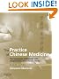 The Practice of Chinese Medicine: The Treatment of Diseases with Acupuncture and Chinese Herbs