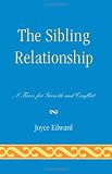 The Sibling Relationship: A Force for Growth and Conflict