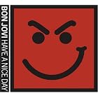 Click here to buy Have a Nice Day by  Bon Jovi .