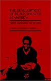 The Development of Black Theater in America: From Shadows to Selves