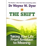 The shift : taking your life from ambition to meaning