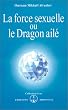 La force sexuelle ou le dragon aile