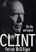 Clint: The Life and Legend