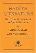 Hadith Literature: Its Origin, Development and Special Features (Islamic Texts Society)