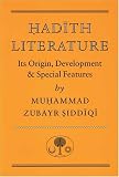Hadith Literature: Its Origin, Development & Special Features (Islamic Texts Society)