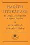 Hadith Literature: Its Origin, Development & Special Features (Islamic Texts Society)