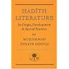 Hadith Literature: Its Origin, Development & Special Features (Islamic Texts Society)