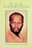 Play of Consciousness: A Spiritual Autobiography (Chitshakti Vilas)