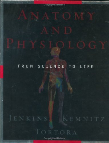 Anatomy and Physiology: From Science to Life